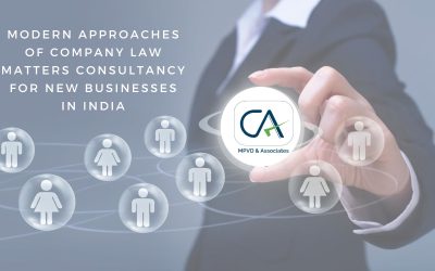 Modern Approaches of Company Law Matters Consultancy for New Businesses in India