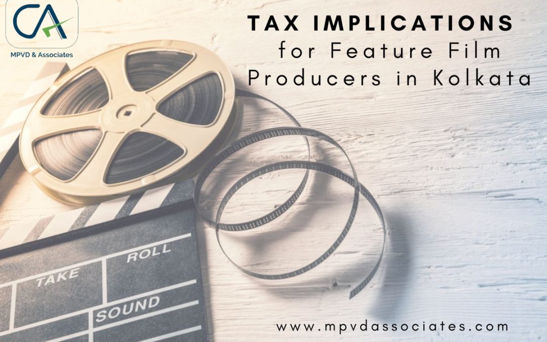 Tax Implications for Feature Film Producers in Kolkata