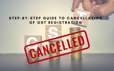 Step-By-Step Guide To Cancellation Of Gst Registration