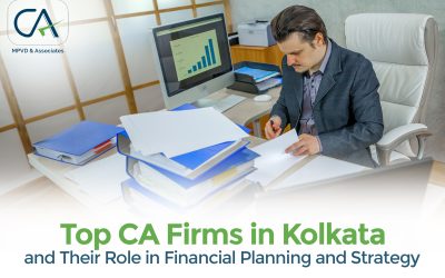 Top CA Firms in Kolkata and Their Role in Financial Planning and Strategy