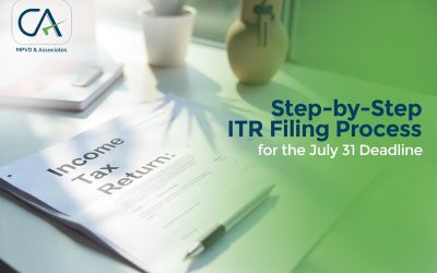 Step-by-Step ITR Filing Process for the July 31 Deadline