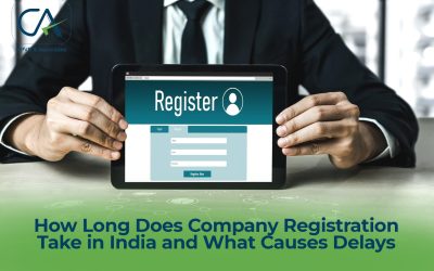How Long Does Company Registration Take in India and What Causes Delays